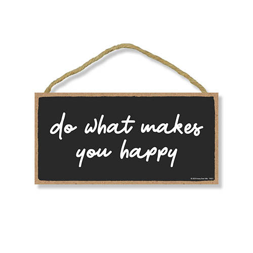 Do What Makes You Happy, Inspirational Wall Hanging Decor, Wooden Motivational Home Decorative Sign, 5 Inches by 10 Inches