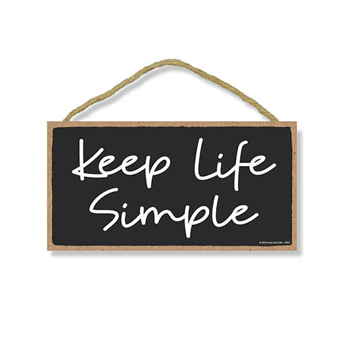 Keep Life Simple, 5 inch by 10 inch Hanging Wall Sign, Home & Office Wood Decor, Housewarming Gifts, Inspirational Wooden Signs