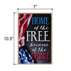 Home of The Free Because of The Brave Hanging Wooden Signs, 7 inch by 10.5 inch, Patriotic Wood Sign, Decorative Wall Art, Home Party Decor