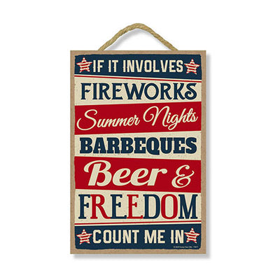 If It Involves Fireworks Beer Freedom Count Me in, Patriotic Wooden Signs7 inch by 10.5 inch, Hanging Wooden Sign, Decorative Wall Art, Home Office Party Decor