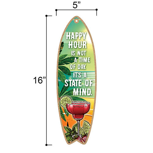 Happy Hour is Not The Time of The Day It’s a State of Mind, 5 inch by 16 inch Surfboard, Wood Sign, Tiki Bar Decoration, Beach Themed Decor, Decorative Wall Sign, Home Decor