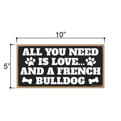 All You Need is Love and a French Bulldog Wooden Home Decor for Dog Pet Lovers, Hanging Decorative Wall Sign, 5 Inches by 10 Inches