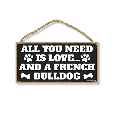 All You Need is Love and a French Bulldog Wooden Home Decor for Dog Pet Lovers, Hanging Decorative Wall Sign, 5 Inches by 10 Inches