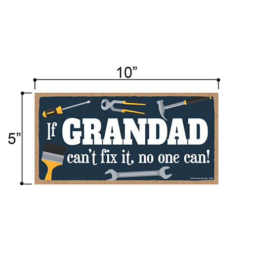 If Grandad Can’t Fix It No One Can, Hanging Wall Decor, Decorative Wood Sign, Grandpa Gifts Family Signs, 5 Inches by 10 Inches