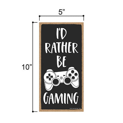 I’d Rather Be Gaming, 5 Inches by 10 Inches, Wood Hanging Sign, Game Room Accessories and Decor, Gifts for Gamers, Man Cave Gaming Decor