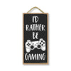 I’d Rather Be Gaming, 5 Inches by 10 Inches, Wood Hanging Sign, Game Room Accessories and Decor, Gifts for Gamers, Man Cave Gaming Decor