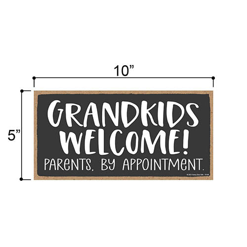Grandkids Welcome, Parents by Appointment, 5 inch by 10 inch, Best Gift for Grandparents, Home Wall Decor, Funny Wall Sign Grandparents, Funny Gift for Grandma