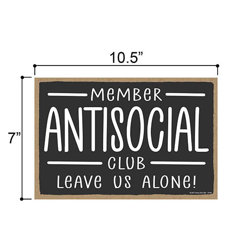 Member Antisocial Club, Leave Us Alone, 10 Inches by 7 Inches, Wood Hanging Sign, Personality Funny Wall Sign, Funny Introvert Gift
