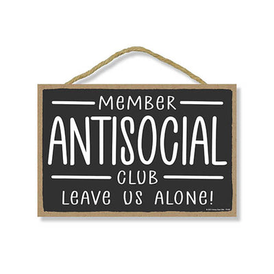 Member Antisocial Club, Leave Us Alone, 10 Inches by 7 Inches, Wood Hanging Sign, Personality Funny Wall Sign, Funny Introvert Gift