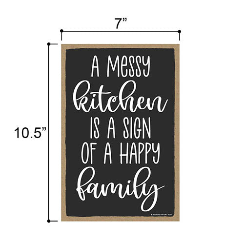 A Messy Kitchen is A Sign of Happy Family, 7 Inches by 10.5 Inches, Wall Hanging Sign, Funny Kitchen Quotes, Housewarming Gift