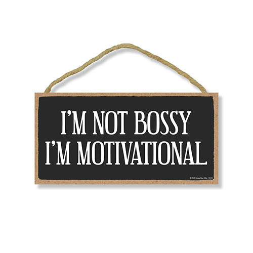 I’m Not Bossy, I’m Motivational, Funny Wall Signs, Sarcastic Motivational Decorative Wood Hanging Home, Office Decor, 5 Inches by 10 Inches