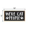 We’re Cat People, Funny Wooden Home Decor for Cat Pet Lovers, Hanging Decorative Wall Sign, 5 Inches by 10 Inches