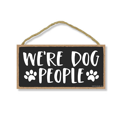 We’re Dog People, Funny Wooden Home Decor for Dog Pet Lovers, Hanging Decorative Wall Sign, 5 Inches by 10 Inches
