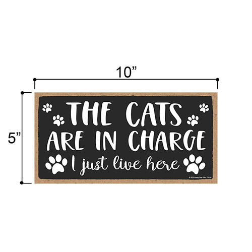 The Cats are in Charge, Wooden Home Decor for Cat Pet Lovers, Decorative Funny Wall Sign, 5 Inches by 10 Inches