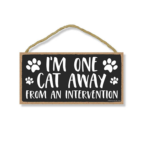 I’m One Cat Away from an Intervention, Funny Wooden Home Decor for Cat Pet Lovers, Hanging Decorative Wall Sign, 5 Inches by 10 Inches