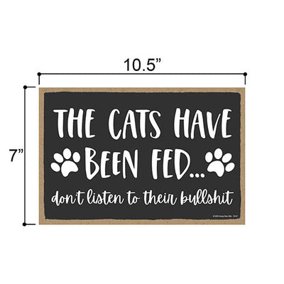 The Cats Have Been Fed Funny Wooden Home Decor for Cat Pet Lovers, Decorative Wall Sign, 7 Inches by 10.5 Inches