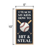 I Teach My Kids How to Hit and Steal, Funny Hanging Wall Home Decor for Sports Mom Dad Coach Softball Baseball Sign, 5 Inches by 10 Inches