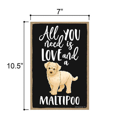 All You Need is Love and a Maltipoo Wooden Home Decor for Dog Pet Lovers, Hanging Decorative Wall Sign, 7 Inches by 10.5 Inches