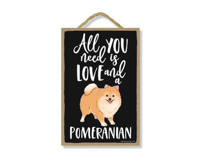 All You Need is Love and a Pomeranian Wooden Home Decor for Dog Pet Lovers, Hanging Decorative Wall Sign, 7 Inches by 10.5 Inches