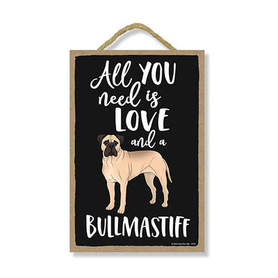 All You Need is Love and a Bullmastiff Wooden Home Decor for Dog Pet Lovers, Hanging Decorative Wall Sign, 7 Inches by 10.5 Inches