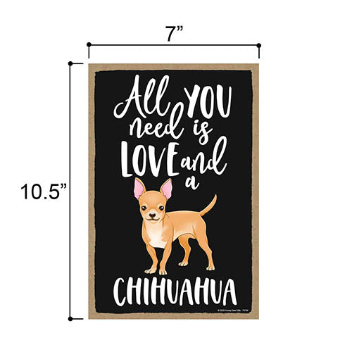 All You Need is Love and a Chihuahua Wooden Home Decor for Dog Pet Lovers, Hanging Decorative Wall Sign, 7 Inches by 10.5 Inches