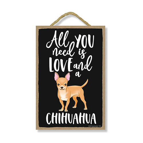 All You Need is Love and a Chihuahua Wooden Home Decor for Dog Pet Lovers, Hanging Decorative Wall Sign, 7 Inches by 10.5 Inches
