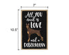 All You Need is Love and a Dobermann Wooden Home Decor for Dog Pet Lovers, Hanging Decorative Wall Sign, 7 Inches by 10.5 Inches