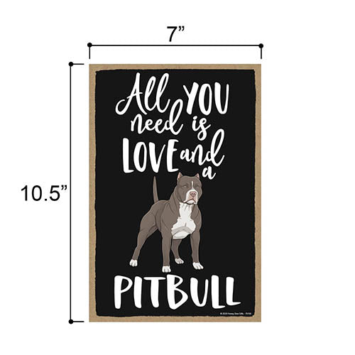 All You Need is Love and a Pitbull Wooden Home Decor for Dog Pet Lovers, Hanging Decorative Wall Sign, 7 Inches by 10.5 Inches