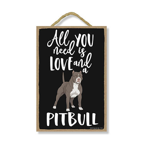 All You Need is Love and a Pitbull Wooden Home Decor for Dog Pet Lovers, Hanging Decorative Wall Sign, 7 Inches by 10.5 Inches