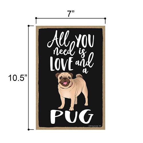 All You Need is Love and a Pug Wooden Home Decor for Dog Pet Lovers, Hanging Decorative Wall Sign, 7 Inches by 10.5 Inches