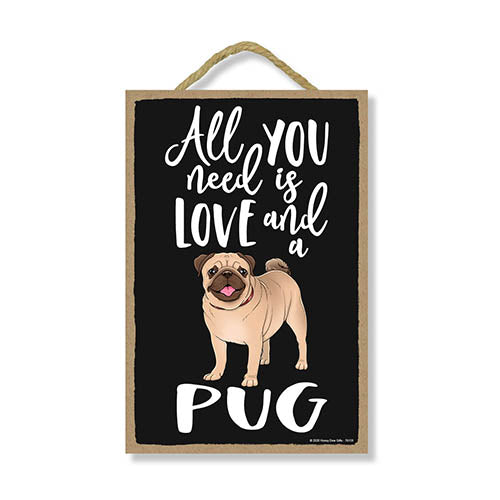 All You Need is Love and a Pug Wooden Home Decor for Dog Pet Lovers, Hanging Decorative Wall Sign, 7 Inches by 10.5 Inches