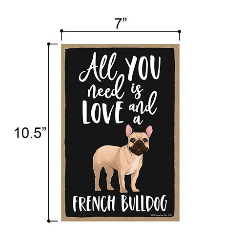 All You Need is Love and a French Bulldog Wooden Home Decor for Dog Pet Lovers, Hanging Decorative Wall Sign, 7 Inches by 10.5 Inches