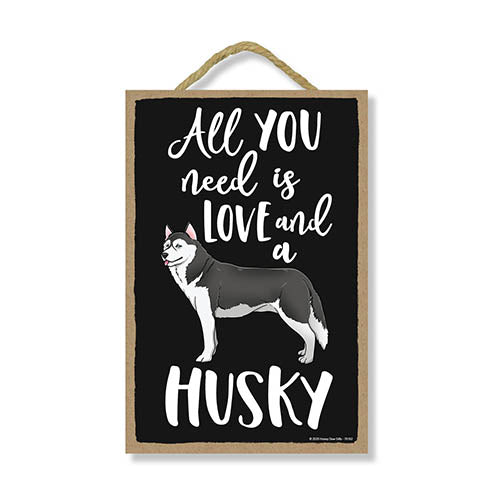 All You Need is Love and a Husky Wooden Home Decor for Dog Pet Lovers, Hanging Decorative Wall Sign, 7 Inches by 10.5 Inches