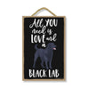 All You Need is Love and a Black Lab Wooden Home Decor for Dog Pet Lovers, Hanging Decorative Wall Sign, 7 Inches by 10.5 Inches