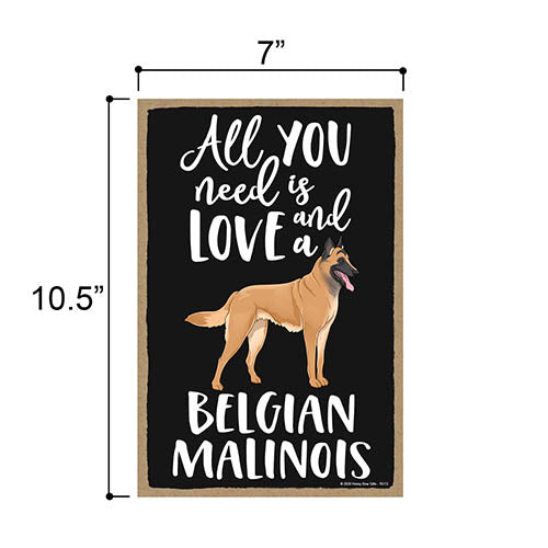 All You Need is Love and a Belgian Malinois Wooden Home Decor for Dog Pet Lovers, Hanging Decorative Wall Sign, 7 Inches by 10.5 Inches