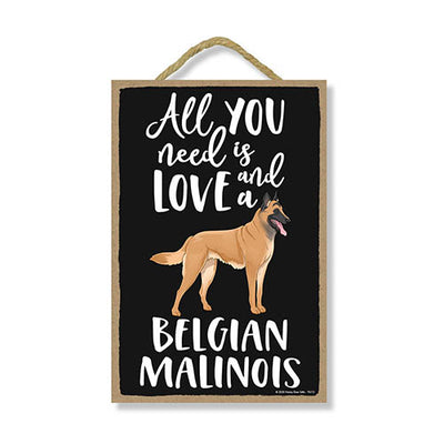 All You Need is Love and a Belgian Malinois Wooden Home Decor for Dog Pet Lovers, Hanging Decorative Wall Sign, 7 Inches by 10.5 Inches