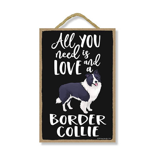 All You Need is Love and a Border Collie Wooden Home Decor for Dog Pet Lovers, Hanging Decorative Wall Sign, 7 Inches by 10.5 Inches