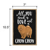 All You Need is Love and a Chow Chow Wooden Home Decor for Dog Pet Lovers, Hanging Decorative Wall Sign, 7 Inches by 10.5 Inches