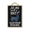 All You Need is Love and a Scottish Terrier Wooden Home Decor for Dog Pet Lovers, Hanging Decorative Wall Sign, 7 Inches by 10.5 Inches