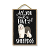 All You Need is Love and a Sheepdog Wooden Home Decor for Dog Pet Lovers, Hanging Decorative Wall Sign, 7 Inches by 10.5 Inches