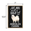 All You Need is Love and an American Eskimo Wooden Home Decor for Dog Pet Lovers, Hanging Decorative Wall Sign, 7 Inches by 10.5 Inches