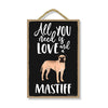 All You Need is Love and a Mastiff Wooden Home Decor for Dog Pet Lovers, Hanging Decorative Wall Sign, 7 Inches by 10.5 Inches