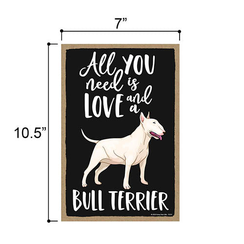 All You Need is Love and a Bull Terrier Wooden Home Decor for Dog Pet Lovers, Hanging Decorative Wall Sign, 7 Inches by 10.5 Inches