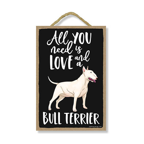 All You Need is Love and a Bull Terrier Wooden Home Decor for Dog Pet Lovers, Hanging Decorative Wall Sign, 7 Inches by 10.5 Inches