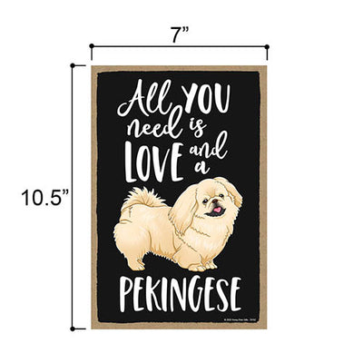 All You Need is Love and a Pekingese Wooden Home Decor for Dog Pet Lovers, Hanging Decorative Wall Sign, 7 Inches by 10.5 Inches