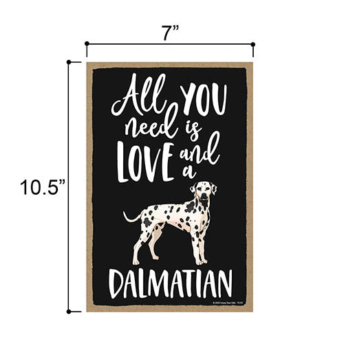 All You Need is Love and a Dalmatian Wooden Home Decor for Dog Pet Lovers, Hanging Decorative Wall Sign, 7 Inches by 10.5 Inches