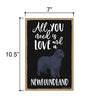 All You Need is Love and a Newfoundland Wooden Home Decor for Dog Pet Lovers, Hanging Decorative Wall Sign, 7 Inches by 10.5 Inches