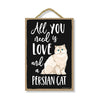 All You Need is Love and a Persian Cat Wooden Home Decor for Cat Pet Lovers, Hanging Decorative Wall Sign, 7 Inches by 10.5 Inches