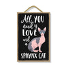All You Need is Love and a Sphynx Cat Wooden Home Decor for Cat Pet Lovers, Hanging Decorative Wall Sign, 7 Inches by 10.5 Inches