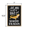 All You Need is Love and a Bearded Dragon Funny Wooden Home Decor for Pet Reptiles Lovers, Hanging Decorative Wall Sign, 7 Inches by 10.5 Inches